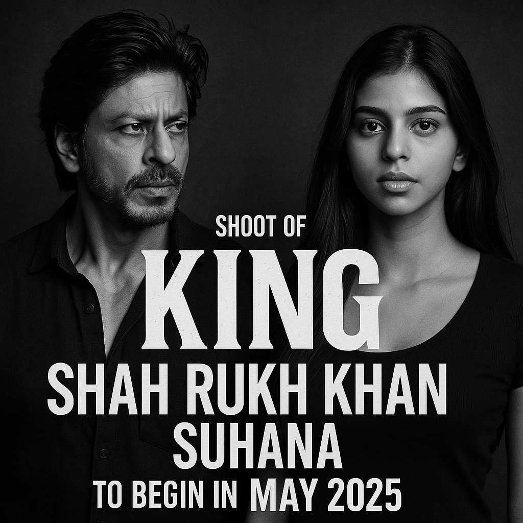 Shoot of Shah Rukh Khan and Suhana starrer King to begin in May 2025